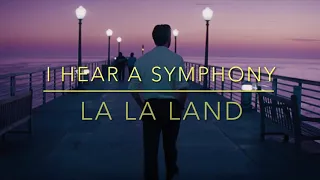 I Hear a Symphony / La La Land