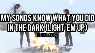 MY SONGS KNOW WHAT YOU DID IN THE DARK (LIGHT 'EM UP) | FALL OUT BOY | SUB ESPAÑOL