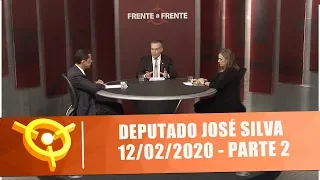 Deputado José Silva - Frente a Frente - 12/02/20 - Parte 2