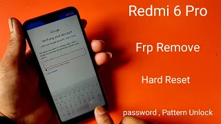 Redmi 6 Pro Frp Remove || Hard Reset || Pattern, Password Remove || Google Account Remove