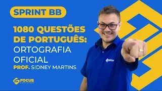 Sprint BB - 1080 Questões de Português: Ortografia oficial - Prof. Sidney Martins