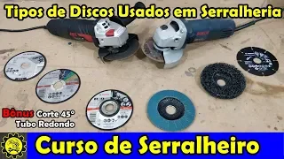 Curso de Serralheiro 06 / Tipos de Discos Usados em Serralheria / Corte 45 Graus em Tubo Redondo