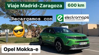 Viaje 600 km 🧳con Electromaps y Opel Mokka-e 2022 🚗🔋⚡️Madrid-Zaragoza