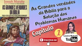 As Grandes Verdades da Biblia  - Capitulo 1 - Audio Livro Autor Joseph Murphy