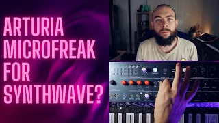 Some Thoughts on the Arturia Microfreak | The Perfect Synthwave Synthesizer?