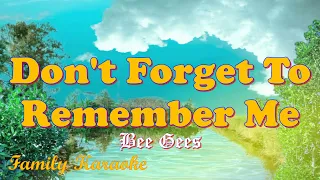 Don't Forget To Remember Me - Bee Gees - Karaoke Version #FamilyKaraoke