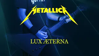 Metallica - Lux Æterna (Guitar Cover)