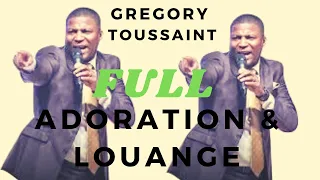 PASTEUR GREGORY TOUSSAINT FULL ADORATION & LOUANGE