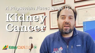 A Physician Faces Stage IV #KidneyCancer: His Advice for You