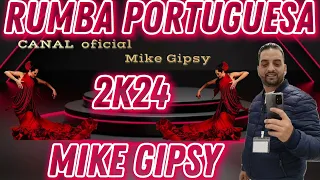 RUMBA PORTUGUESA 2024 DJ MIKE GIPSY #rumbaportuguesa #musicacigana #portugal #españa