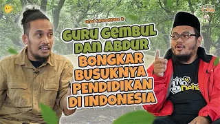 TENDA TANYA - GURU GEMBUL & ABDUR SEBUT SALAH PILIH JURUSAN PENDIDIKAN BIKIN NEGARA HANCUR