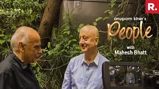 Anupam Kher's 'People' With Mahesh Bhatt | Exclusive Interview