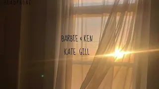Kate Gill - Barbie & Ken || Lyrics Video