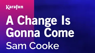 A Change Is Gonna Come - Sam Cooke | Karaoke Version | KaraFun