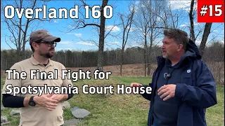 The Final Fight for Spotsylvania Court House | Overland 160