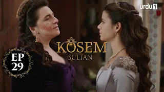 Kosem Sultan | Episode 29 | Turkish Drama | Urdu Dubbing | Urdu1 TV | 05 December 2020