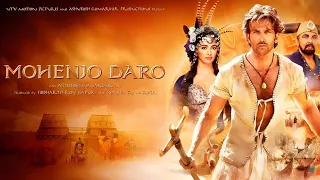 Mohenjo Daro Hrithik Roshan full movie explanation, facts, story and review
