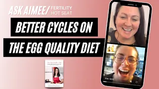 Fertility Hot Seat:46 & Following The Egg Quality Diet {FREE FERTILITY ADVICE}