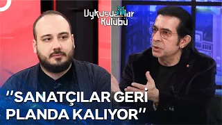 Toplumun Sanatçılardan Beklentileri | Uykusuzlar Kulübü