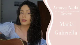 Amava Nada - Lucas Lucco feat  Marília Mendonça | Maria Gabriella (COVER)