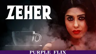 ZEHER | Hindi Short Film | Devangi | Saikat | Ipsita | Chiranjit Ghoshal | Purple Flix