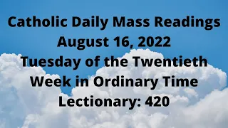 August 16, 2022, Catholic Daily Mass Readings