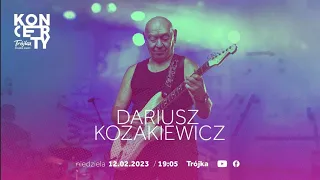 Koncert w Trójce | Dariusz Kozakiewicz