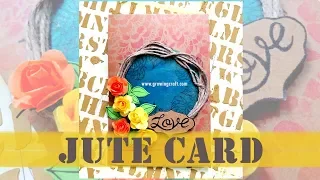 113. DIY quick card♥handmade gifts and decor♥ JUTE craft ♥ Easy card tutorial