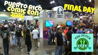 Puerto Rico Comic-con 2016 Day #3 VLOG