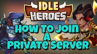 Idle Heroes - How To Play On A Private Server - Tons of Fun