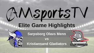 Eliteseries Sarpsborg Olavs Menn vs Kristiansand Gladiators June.08