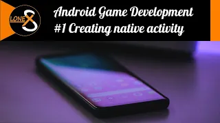 Android C++ Game Development #1 - Creating native activity