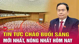 Bản Tin Sáng 3/5  Ông Trần Thanh Mẫn điều hành hoạt động Quốc Hội đến khi bầu Chủ tịch mới