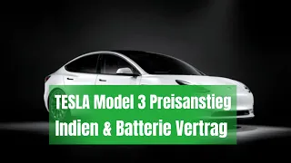 TESLA Model 3 Preisanstieg +++ Indien & Neuer Batterie-Vertrag