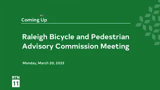 Raleigh Bicycle and Pedestrian Advisory Commission Meeting - March 20, 2023