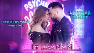 Shekeb Osmani "Iy Jaanam" Music Video 2021