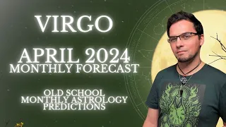 Virgo April 2024 Monthly Horoscope Old School Astrology Predictions