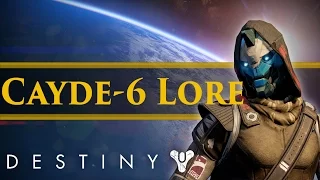 Destiny Lore - The stories of Cayde 6 (Extra Lore)