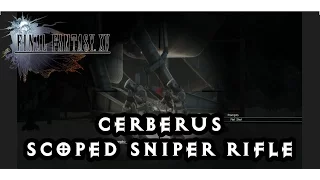 Final Fantasy 15 - Scoped Sniper Rifle! Cerberus! How to get it!