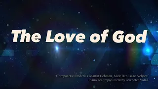 THE LOVE OF GOD, piano accompaniment by Jewpeter Vidad