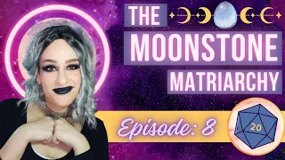 The Moonstone Matriarchy | D&D 5E Campaign - Episode 8 | Antipathetic Counterparts