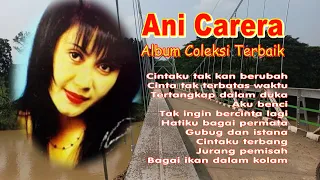 Ani carera album coleksi terbaik  https://youtu.be/EUKPGnnyh94