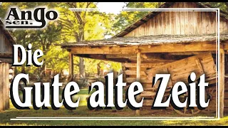 ♫ Die gute alte Zeit ♫ …sie kehrt nie mehr zurück / Lied / Song