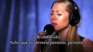 Colbie Caillat - Hold On (legendado)