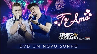 Zé Neto e Cristiano - TE AMO - DVD Um Novo Sonho