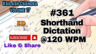 #361| @120 wpm | Shorthand Dictation | Kailash Chandra | 840 words | Volume 17