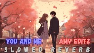 You and Me - Shubh | Slowed & Reverb | AMV EDIT | Anime Editz | Use headphones #shubh