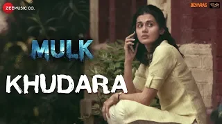 Khudara | Mulk | Rishi Kapoor, Taapsee Pannu, Prateik Babbar & Rajat Kapoor | Vishal Dadlani