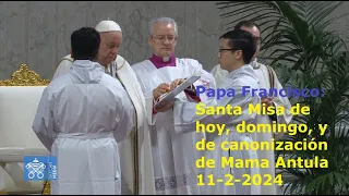 Papa Francisco – Santa Misa de hoy, domingo, y de canonización de Mama Antula, 11-2-2024