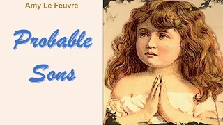 Learn English Through Story - Probable Sons by Amy Le Feuvre